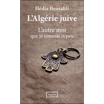 «L’Algérie juive», de Hédia Bensahli, ou le devoir mémoriel L-Algerie-juive.jpg