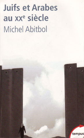 Juifs et Arabes au 20eme siecle, par Michel Abitbol