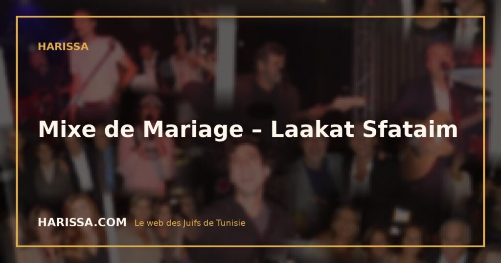 Mixe de Mariage – Laakat Sfataim