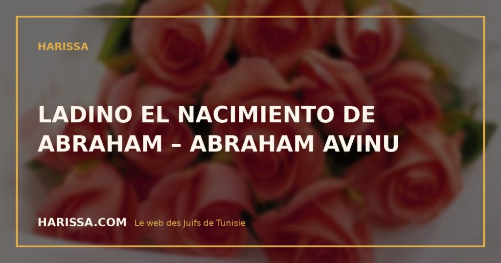 LADINO EL NACIMIENTO DE ABRAHAM – ABRAHAM AVINU