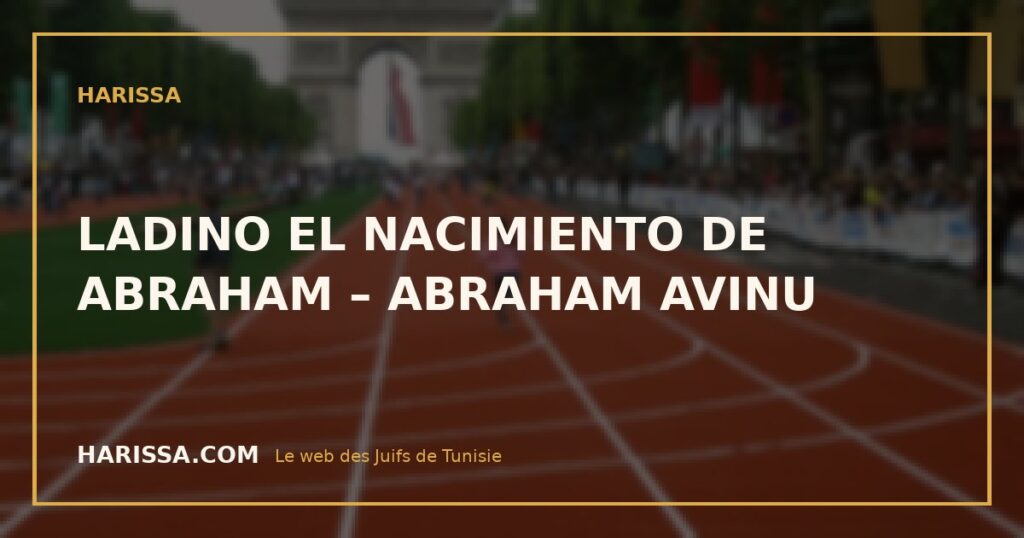 LADINO EL NACIMIENTO DE ABRAHAM – ABRAHAM AVINU