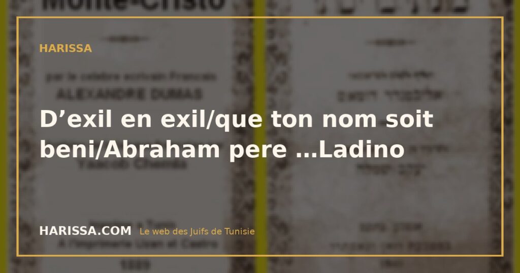 D’exil en exil/que ton nom soit beni/Abraham pere …Ladino