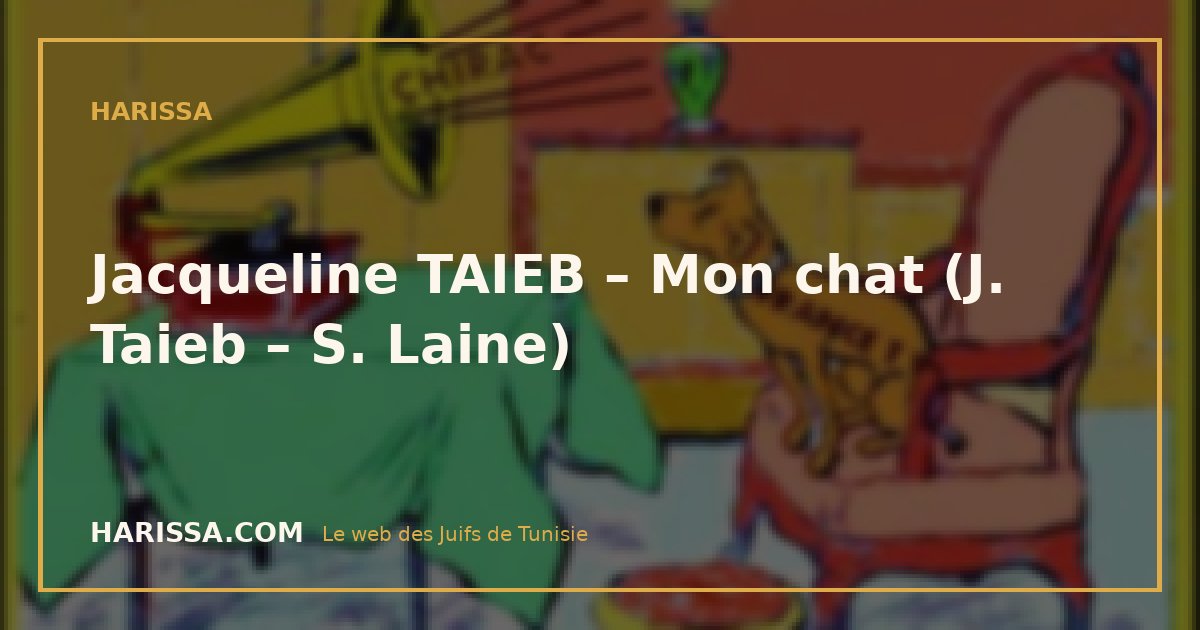 Jacqueline TAIEB – Mon chat (J. Taieb – S. Laine)