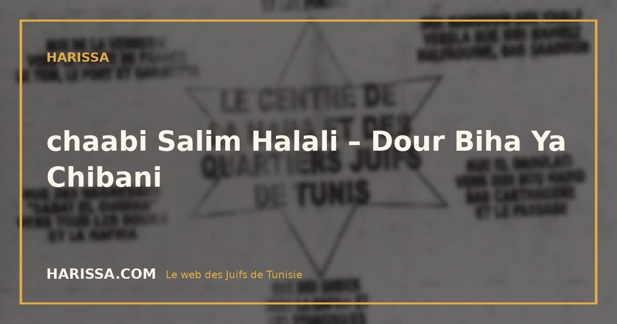 chaabi Salim Halali – Dour Biha Ya Chibani