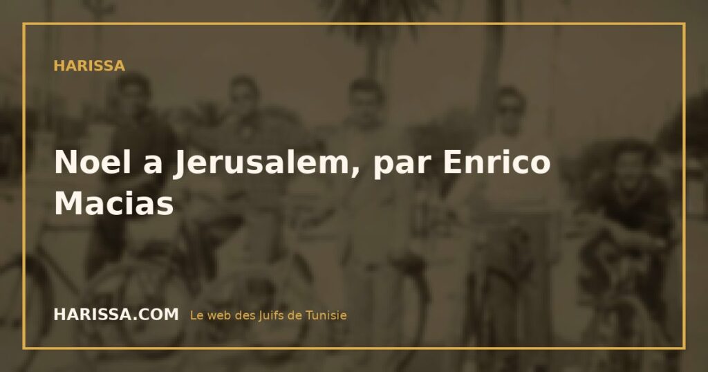 Noel a Jerusalem, par Enrico Macias