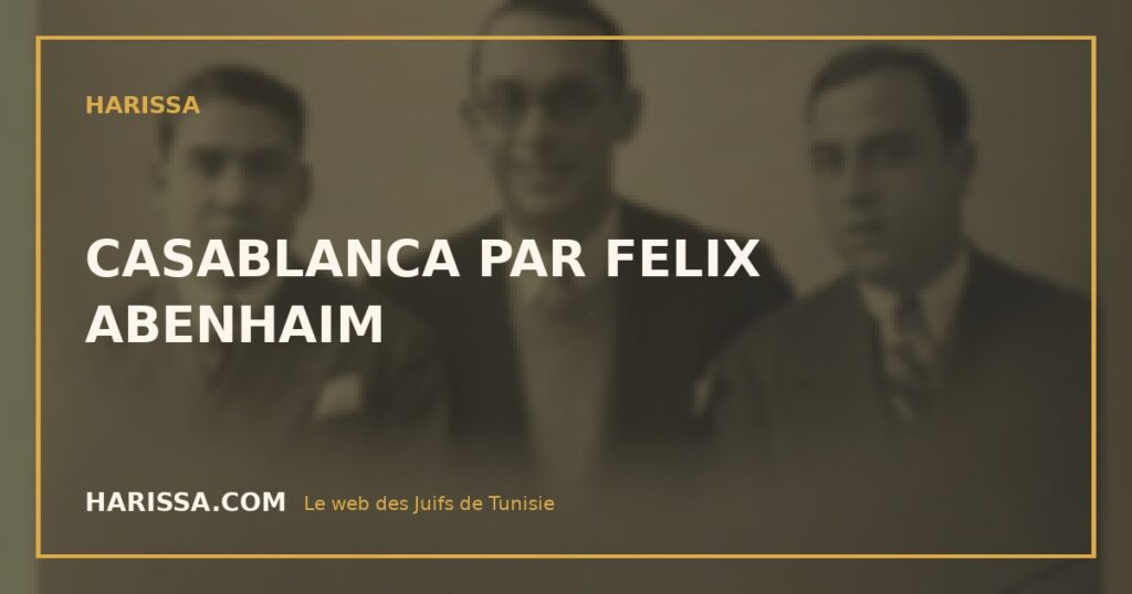 CASABLANCA PAR FELIX ABENHAIM