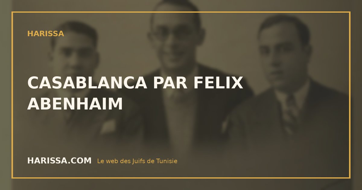 CASABLANCA PAR FELIX ABENHAIM