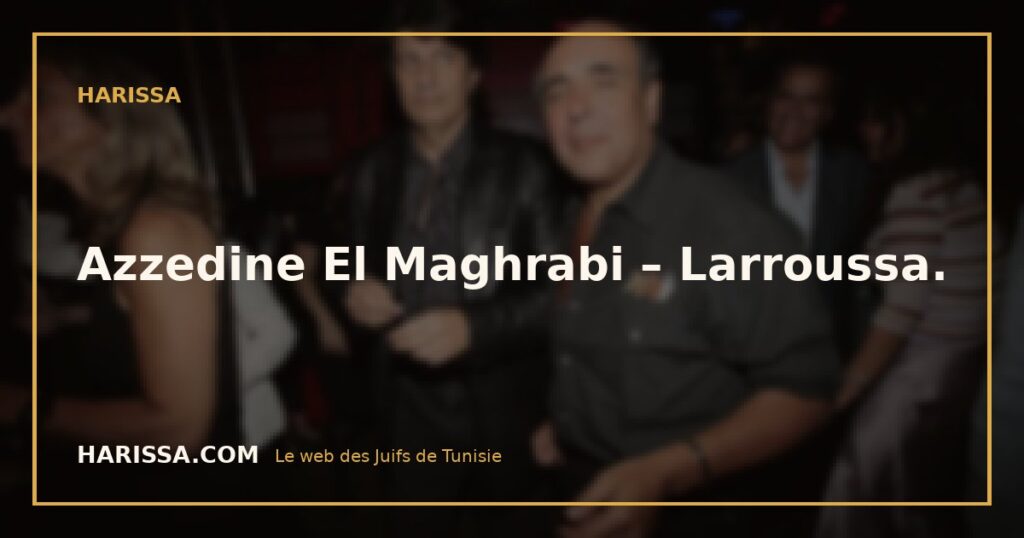 Azzedine El Maghrabi – Larroussa.