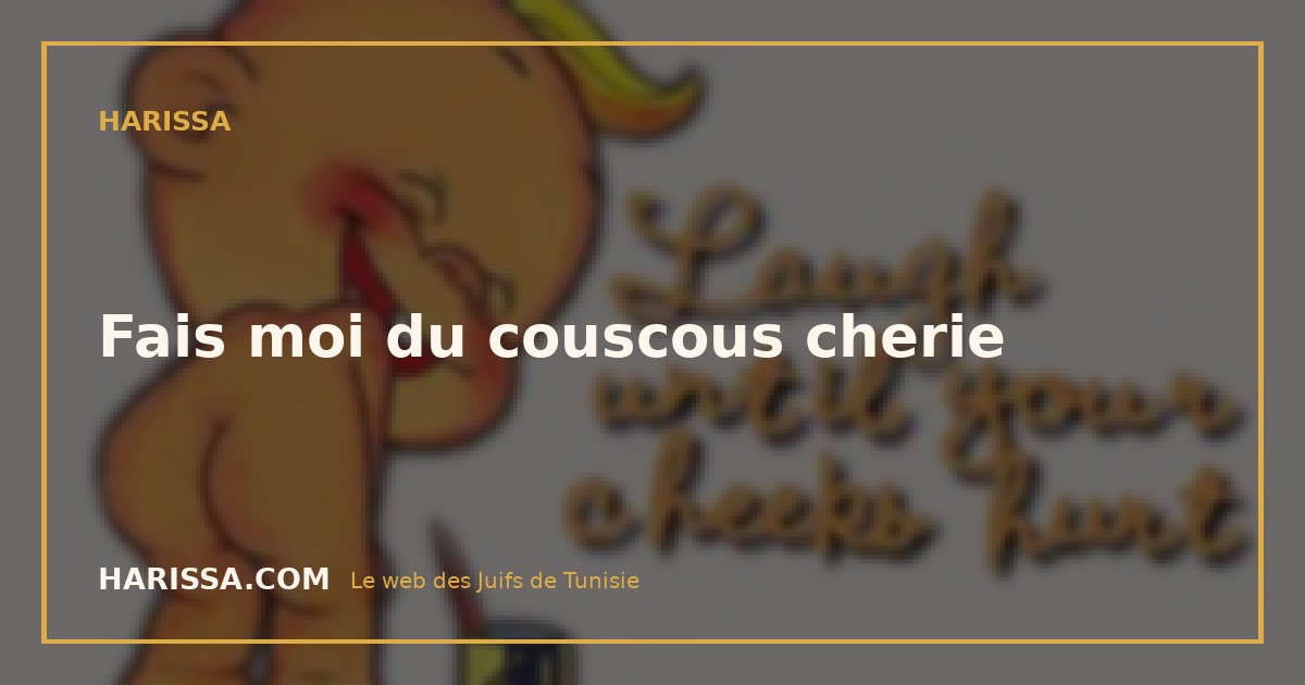 Fais moi du couscous cherie