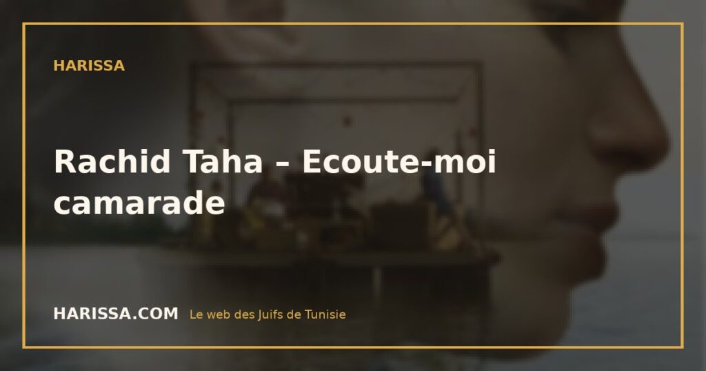 Rachid Taha – Ecoute-moi camarade