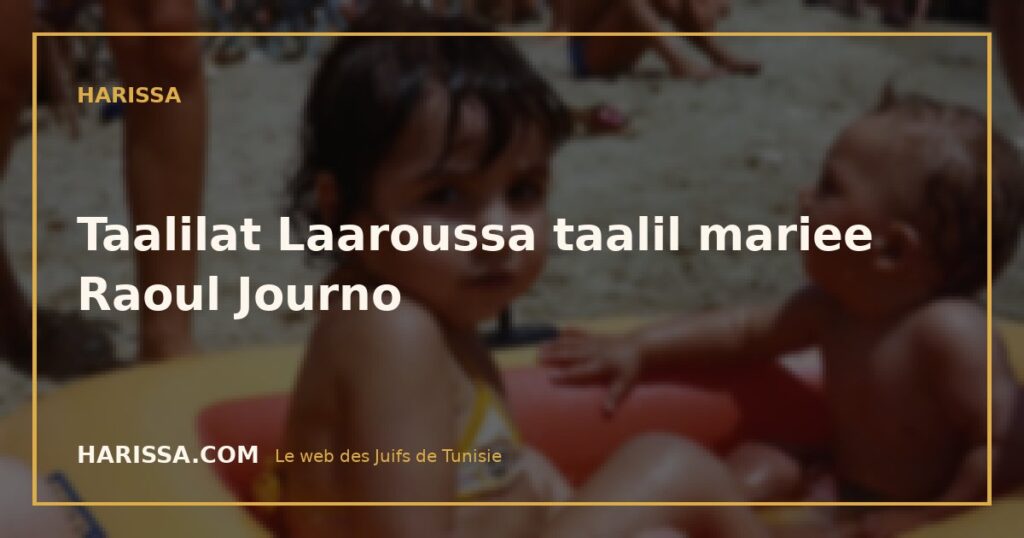 Taalilat Laaroussa taalil mariee Raoul Journo
