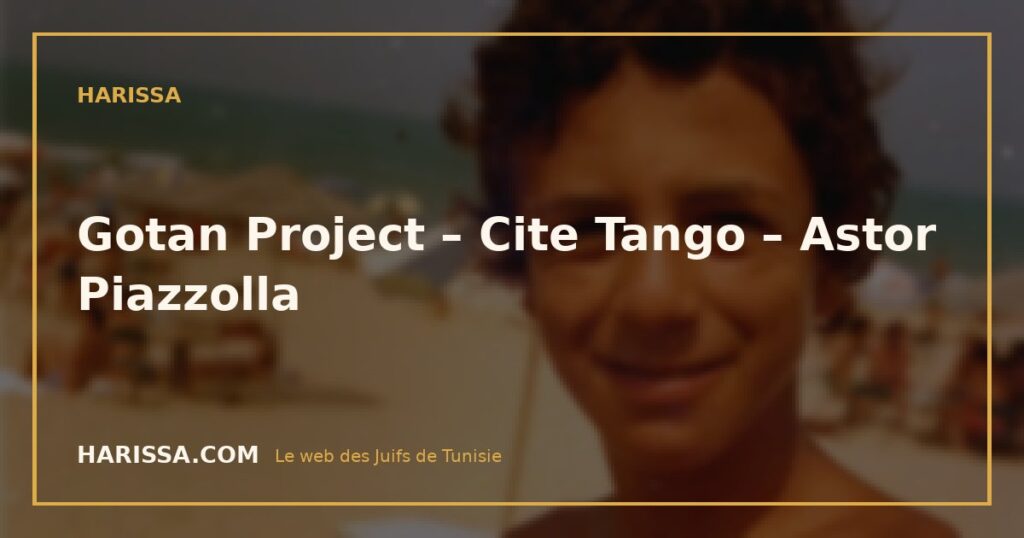 Gotan Project – Cite Tango – Astor Piazzolla
