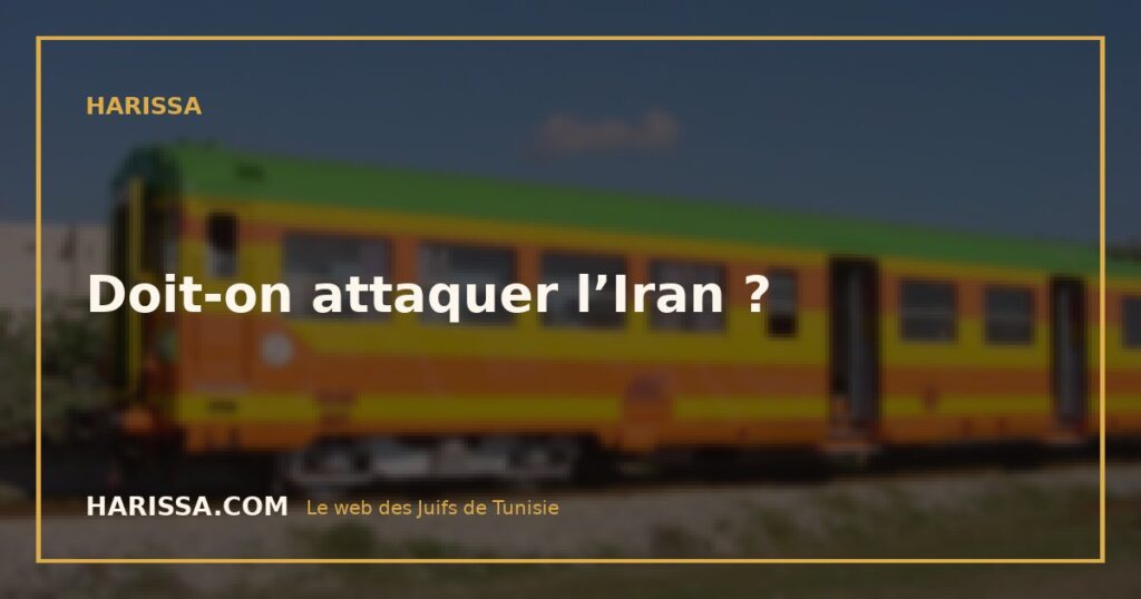 Doit-on attaquer l’Iran ?