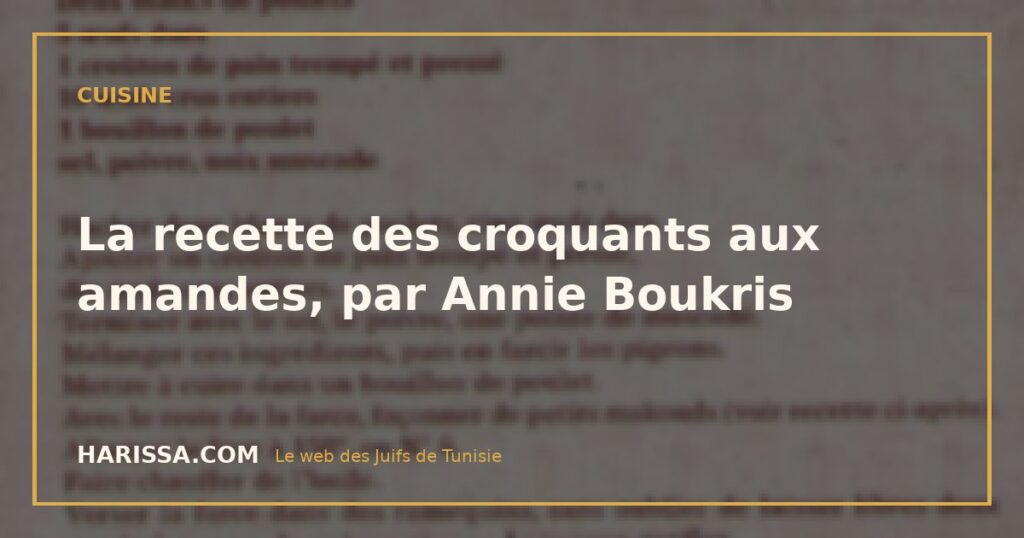 La recette des croquants aux amandes, par Annie Boukris