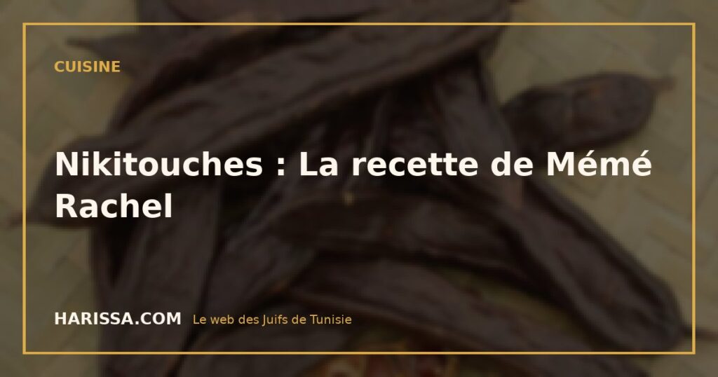 Nikitouches : La recette de Mémé Rachel