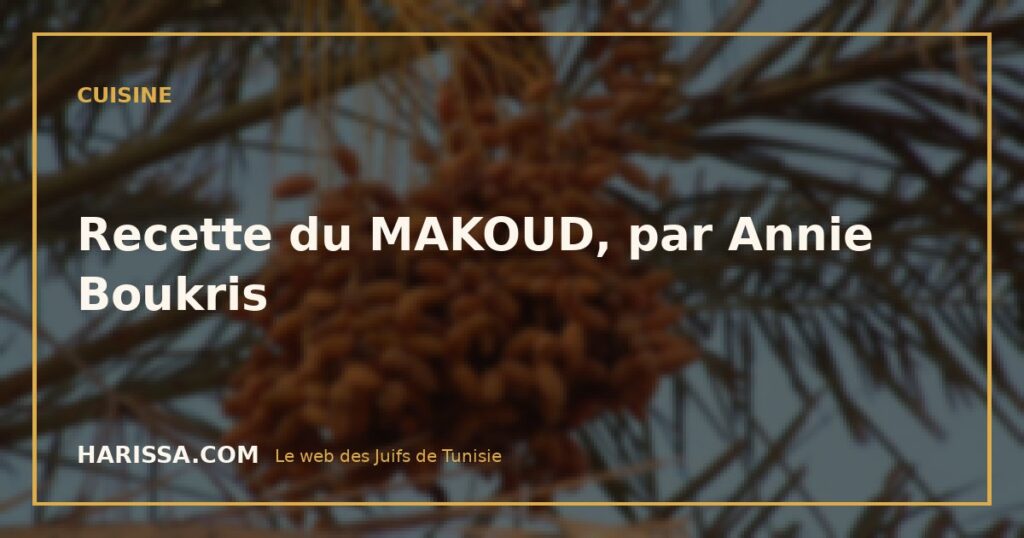 Recette du MAKOUD, par Annie Boukris