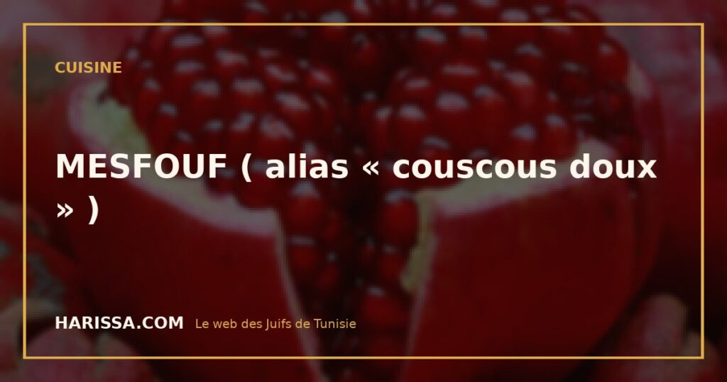 MESFOUF ( alias « couscous doux » )