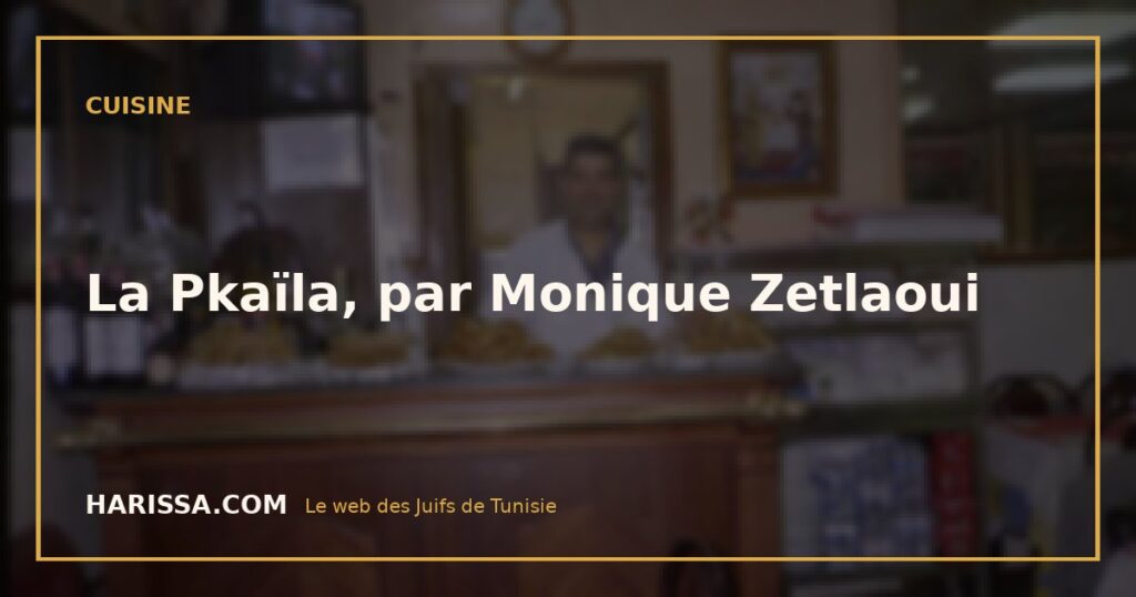 La Pkaïla, par Monique Zetlaoui