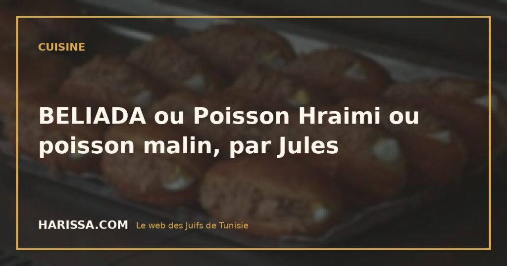BELIADA ou Poisson Hraimi ou poisson malin, par Jules