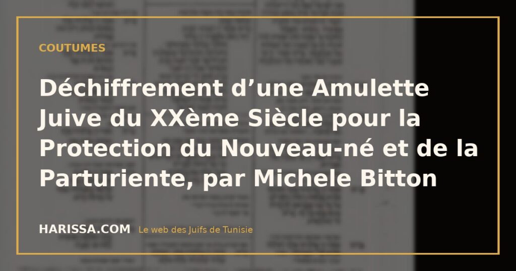 Déchiffrement d’une Amulette Juive du XXème Siècle pour la Protection du Nouveau-né et de la Parturiente, par Michele Bitton