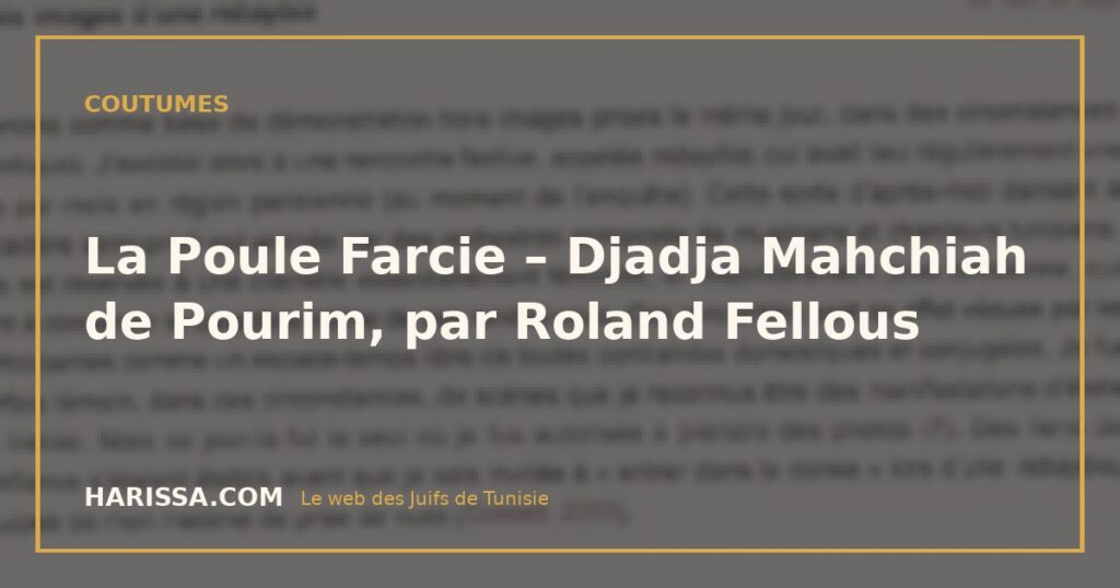 La Poule Farcie – Djadja Mahchiah de Pourim, par Roland Fellous