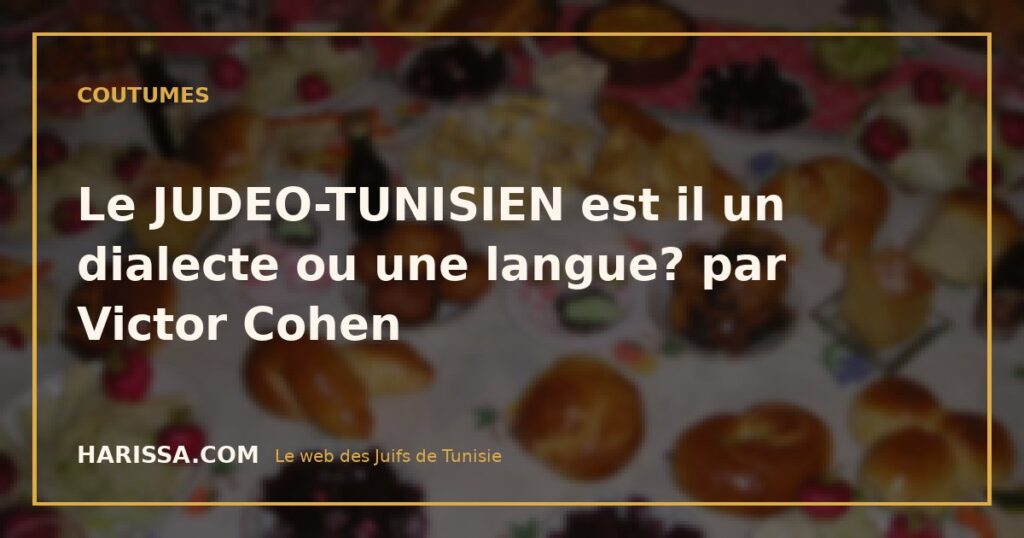 Le JUDEO-TUNISIEN est il un dialecte ou une langue? par Victor Cohen