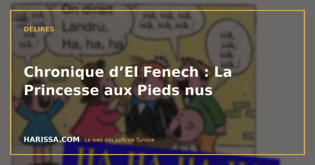 Chronique d’El Fenech : La Princesse aux Pieds nus