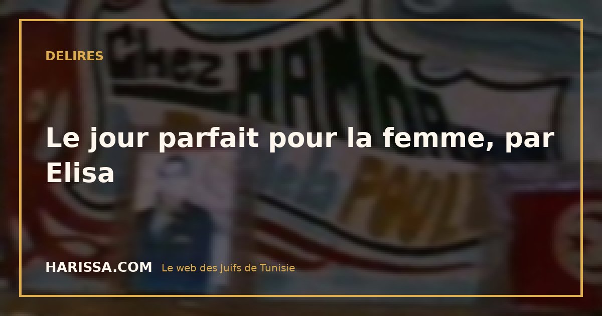 Le jour parfait pour la femme, par Elisa