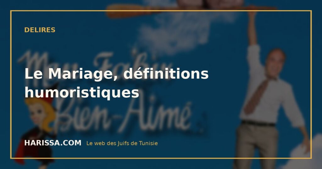 Le Mariage, définitions humoristiques