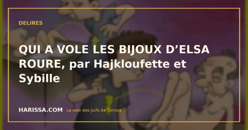 QUI A VOLE LES BIJOUX D’ELSA ROURE, par Hajkloufette et Sybille