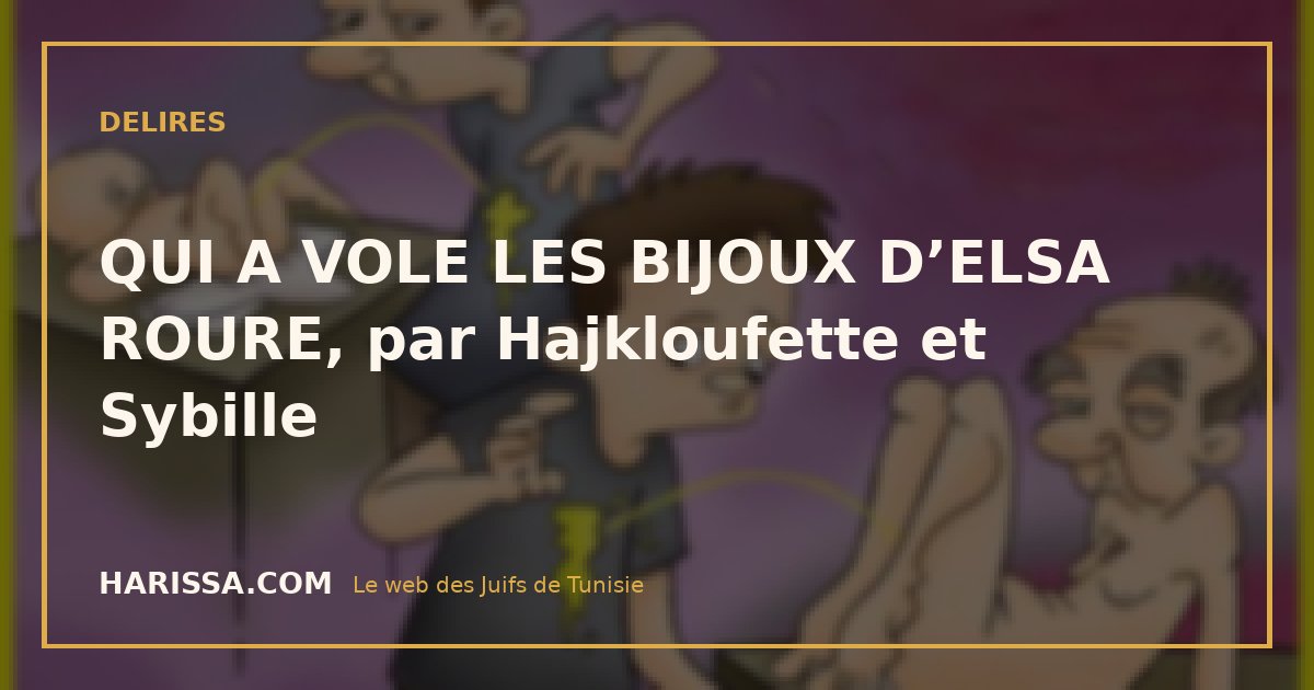 QUI A VOLE LES BIJOUX D’ELSA ROURE, par Hajkloufette et Sybille