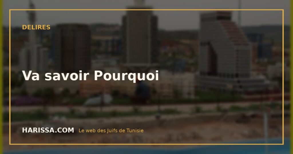 Va savoir Pourquoi