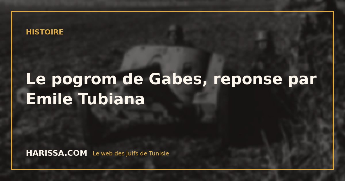 Le pogrom de Gabes, reponse par Emile Tubiana