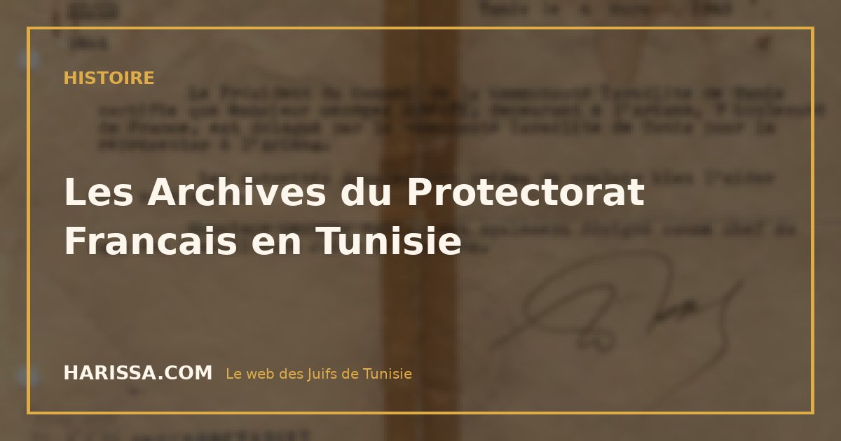 Les Archives du Protectorat Francais en Tunisie