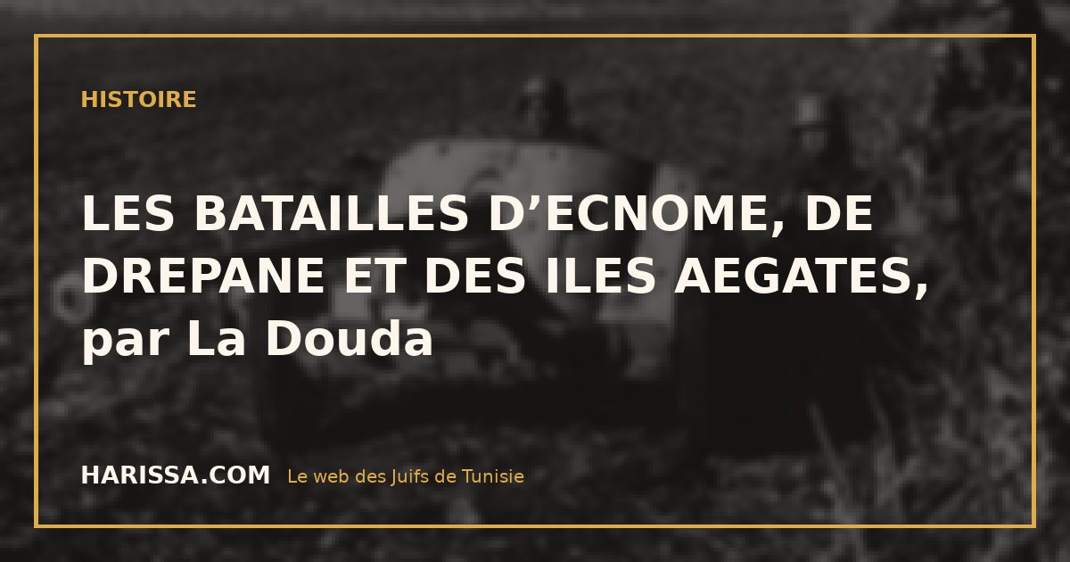 LES BATAILLES D’ECNOME, DE DREPANE ET DES ILES AEGATES, par La Douda