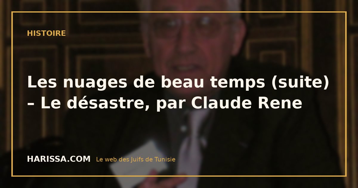 Les nuages de beau temps (suite) – Le désastre, par Claude Rene