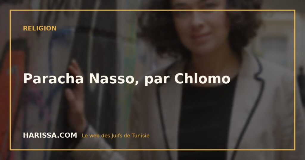 Paracha Nasso, par Chlomo