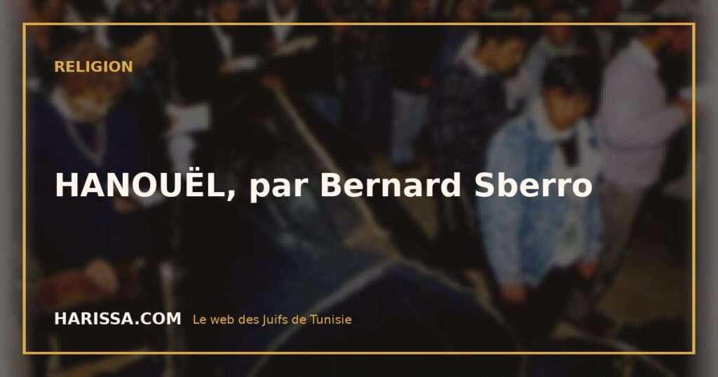 HANOUËL, par Bernard Sberro
