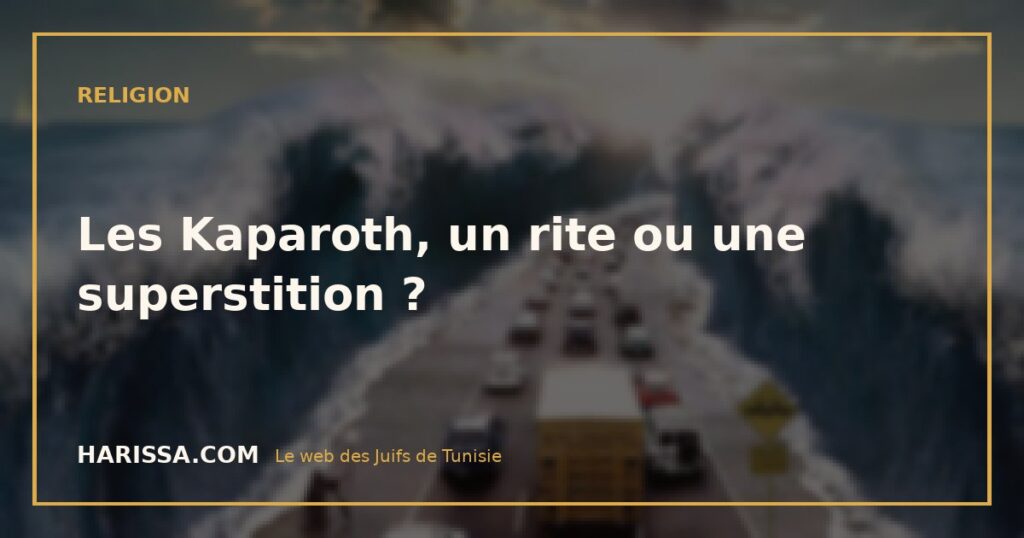 Les Kaparoth, un rite ou une superstition ?
