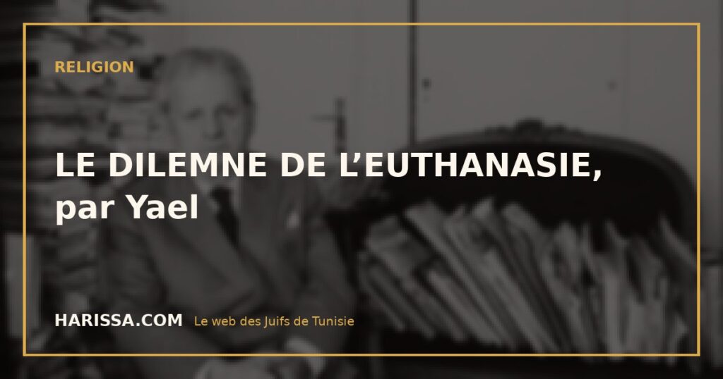 LE DILEMNE DE L’EUTHANASIE, par Yael