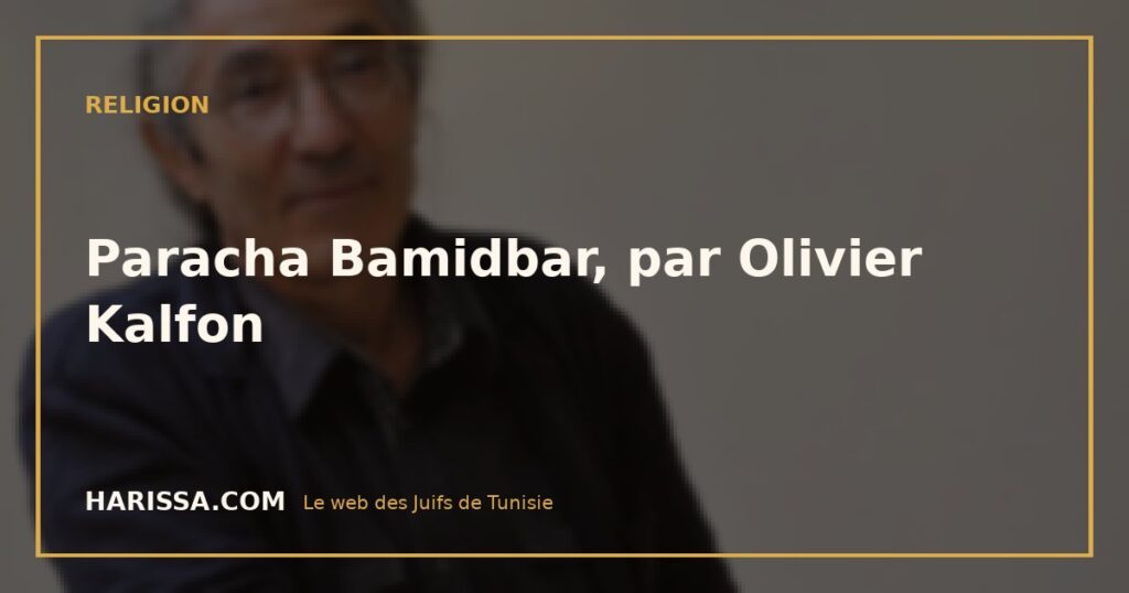 Paracha Bamidbar, par Olivier Kalfon