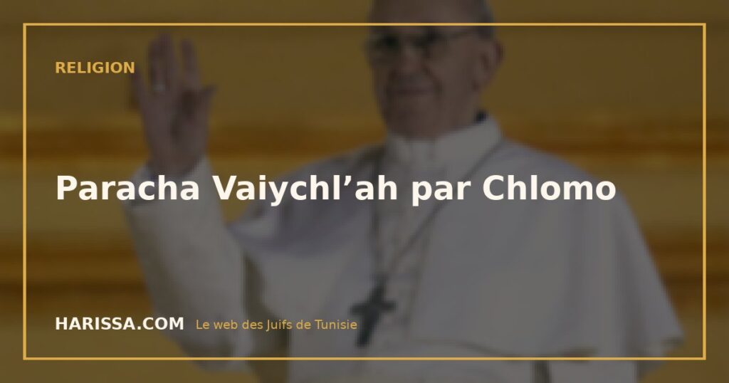 Paracha Vaiychl’ah par Chlomo