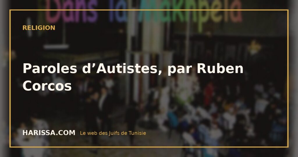 Paroles d’Autistes, par Ruben Corcos