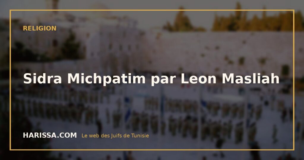 Sidra Michpatim par Leon Masliah