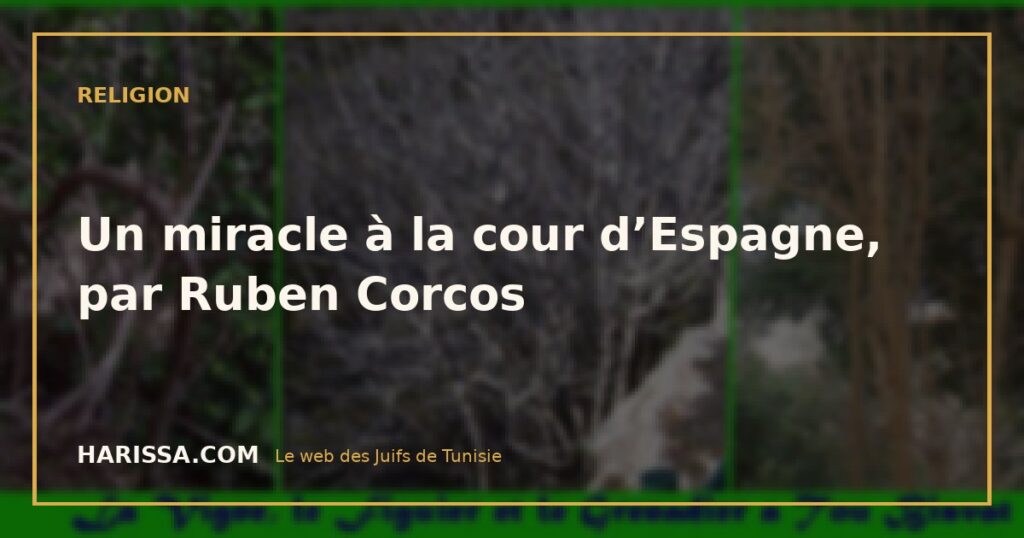 Un miracle à la cour d’Espagne, par Ruben Corcos