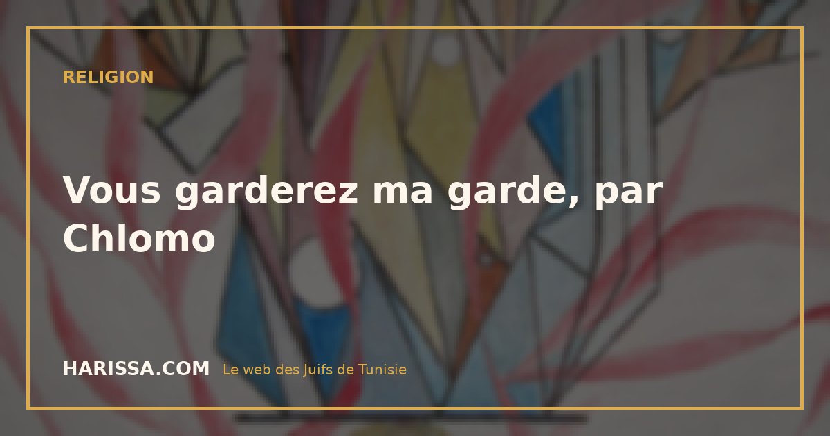 Vous garderez ma garde, par Chlomo