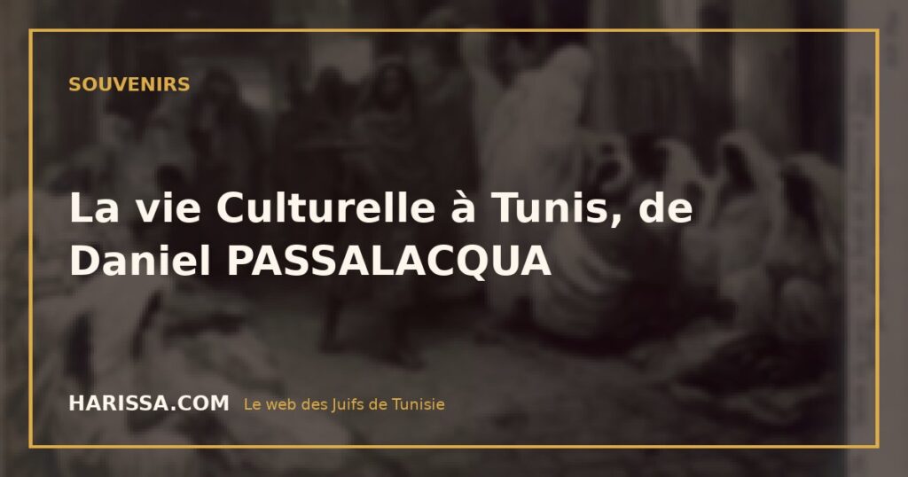 La vie Culturelle à Tunis, de Daniel PASSALACQUA