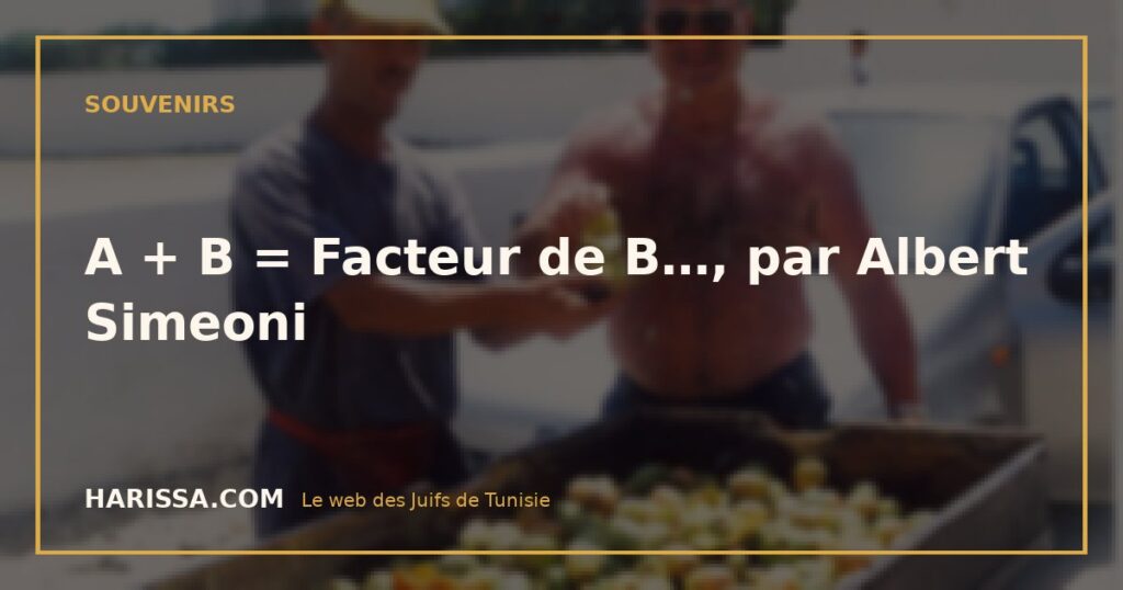 A + B = Facteur de B…, par Albert Simeoni