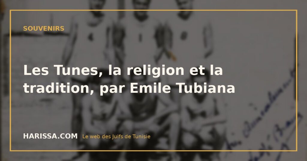 Les Tunes, la religion et la tradition, par Emile Tubiana