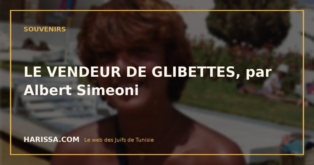 LE VENDEUR DE GLIBETTES, par Albert Simeoni